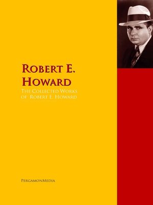 cover image of The Collected Works of Robert E. Howard